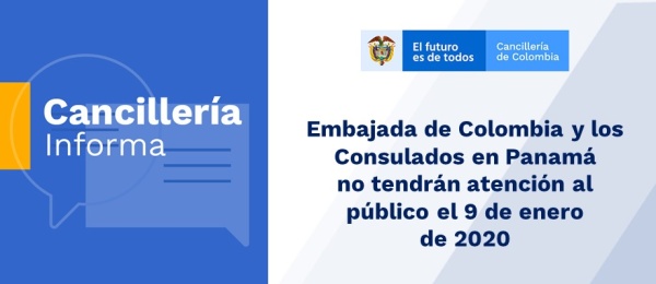 Embajada de Colombia y los Consulados en Panamá no tendrán atención al público el 9 de enero 