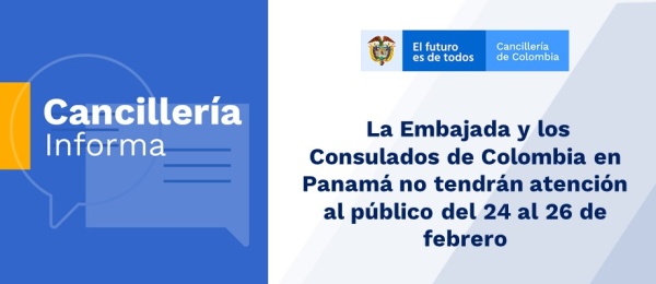  La Embajada y los Consulados de Colombia en Panamá no tendrán atención al público del 24 al 26 de febrero  de 2020 