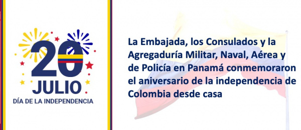 La Embajada, los Consulados y la Agregaduría Militar, Naval, Aérea y de Policía en Panamá conmemoraron el aniversario de la independencia de Colombia desde casa