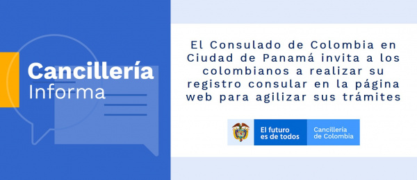 El Consulado de Colombia en Ciudad de Panamá invita a los colombianos a realizar su registro consular en la página web para agilizar sus trámites