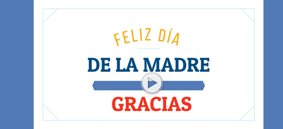 El Consulado de Colombia en Panamá desea un feliz día a las madres