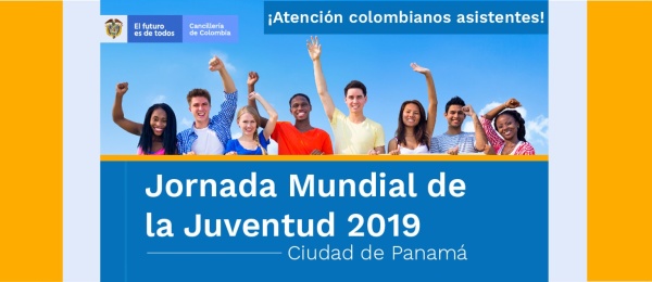 Cancillería se pone a disposición de los más de 2.000 jóvenes colombianos que espera recibir Ciudad de Panamá en la XXXIV Jornada Mundial de la Juventud 2019
