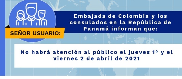 La Embajada de Colombia y los consulados en la República de Panamá no tendrá atención al público los días 1 y 2 de abril 