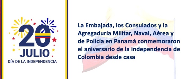 La Embajada, los Consulados y la Agregaduría Militar, Naval, Aérea y de Policía en Panamá conmemoraron el aniversario de la independencia de Colombia desde casa